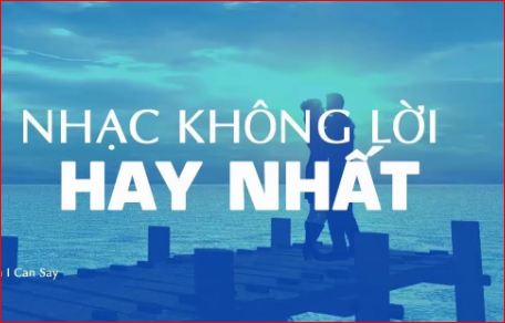 Nhạc không lời là gì? Những bản nhạc hay đáng nghe [ Rất Hay… ]