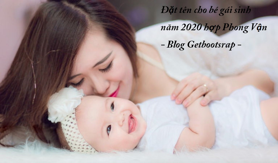 Cách đặt tên cho bé GÁI sinh năm 2020