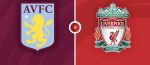 Nhận định Aston Villa vs Liverpool trước 90 phút trận đấu