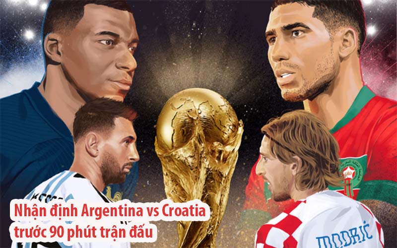 Nhận định Argentina vs Croatia trước 90 phút trận đấu