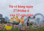 Tử vi hàng ngày 27/01 thứ 6 của 12 con giáp