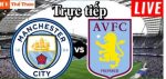 Man City với Aston Villa link trực tiếp